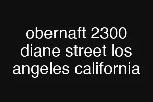 obernaft 2300 diane street los angeles california